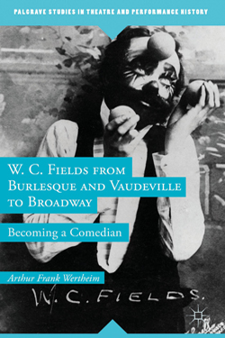 W.C. Fields in the book W.C. Fields from Burlesque and Vaudeville to Broadway: Becoming a Comedian by Arthur Frank Wertheim